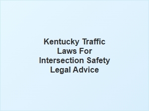 Understanding Kentucky's Intersection Safety Laws and Regulations